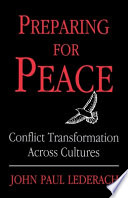 Preparing for peace : conflict transformation across cultures /