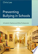 Preventing bullying in schools a guide for teachers and other professionals /