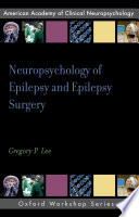 Neuropsychology of epilepsy and epilepsy surgery