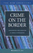 Crime on the border immigration and homicide in urban communities /