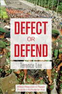 Defect or defend : military responses to popular protests in authoritarian Asia /