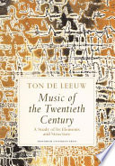 Music of the twentieth century a study of its elements and structure /