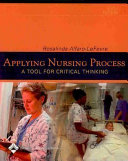 Applying Nursing process : a tool for critical thinking /
