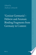 Genizat Germania Hebrew and Aramaic binding fragments from Germany in context /