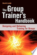 The group trainers handbook designing and delivering training for groups /