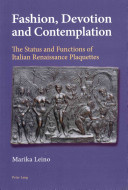 Fashion, devotion and contemplation the status and functions of Italian Renaissance plaquettes /