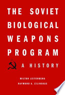 The Soviet biological weapons program a history /