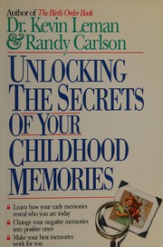 Unlocking the secrets of your childhood memories /