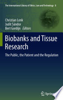 Biobanks and Tissue Research The Public, the Patient and the Regulation /