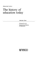 The history of education today /