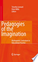 Pedagogies of the Imagination Mythopoetic Curriculum in Educational Practice /