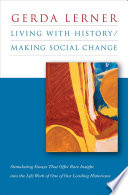 Living with history--making social change
