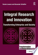 Integral research and innovation transforming enterprise and society /