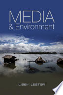 Media and environment : conflict, politics and the news /
