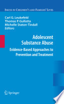 Adolescent Substance Abuse Evidence-Based Approaches to Prevention and Treatment /