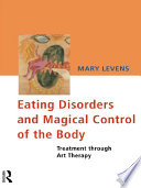 Eating disorders and magical control of the body treatment through art therapy /