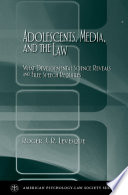 Adolescents, media, and the law what developmental science reveals and free speech requires /
