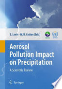 Aerosol Pollution Impact on Precipitation A Scientific Review /