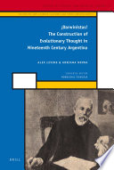 !Darwinistas! the construction of evolutionary thought in nineteenth century Argentina /