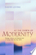 At the dawn of modernity biology, culture, and material life in Europe after the year 1000 /
