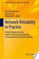 Network Reliability in Practice Selected Papers from the Fourth International Symposium on Transportation Network Reliability /