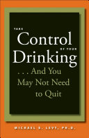 Take control of your drinking--and you may not need to quit