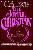 The joyful Christian : 127 readings from C.S. Lewis.