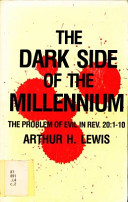 The dark side of the millenium : the problem of evil in revelation 20:1-10 /