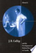 J.B. Collip and the development of medical research in Canada extracts and enterprise /