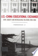 U.S.-China educational exchange state, society, and intercultural relations, 1905-1950 /