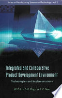 Integrated and collaborative product development environment technologies and implementations /