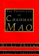 The private life of Chairman Mao : the memoirs of Mao's personal physician /
