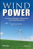 Wind power : turbine design, selection, and optimization /