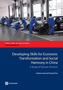 Developing skills for economic transformation and social harmony in China : a study of Yunnan Province /