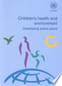 Children's health and environment : developing action plans /