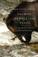Salmon, people, and place : a biologist's search for salmon recovery /