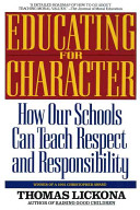 Educating for character : how our schools can teach respect and responsibility /