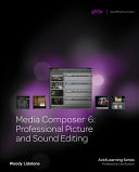 Media Composer 6 professional picture and sound editing /
