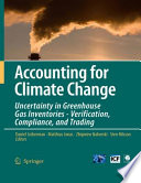 Accounting for Climate Change Uncertainty in Greenhouse Gas Inventories  Verification, Compliance, and Trading /