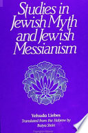 Studies in Jewish myth and Jewish messianism