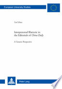 Interpersonal rhetoric in the editorials of China daily a generic perspective /