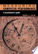 Measuring computer performance a practitioner's guide /