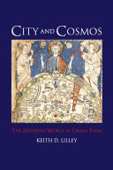City and cosmos the medieval world in urban form /