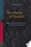 Two books of Ezekiel Papyrus 967 and the Masoretic text as variant literary editions /