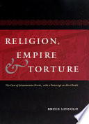 Religion, empire, and torture the case of Achaemenian Persia, with a postscript on Abu Ghraib /