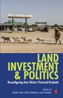 Land, investment and politics Reconfiguring East Africa's pastoral drylands
