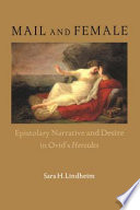 Mail and female epistolary narrative and desire in Ovid's Heroides /