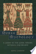Norse mythology a guide to the Gods, heroes, rituals, and beliefs /
