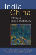 India China : Rethinking Borders and Security /