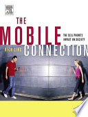 The mobile connection the cell phone's impact on society /